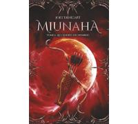 MIUNAHA - tome 6 - Les cendres des humbles: fantasy épique