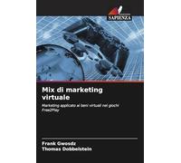 Mix di marketing virtuale: Marketing applicato ai beni virtuali nei giochi Free2Play