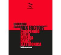 Mix Factor - Compendio sulla musica dance elettronica Vol. 4: Indiependance (Sindacato del Suono)