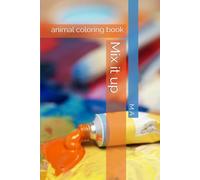 Mix it up: animal coloring book