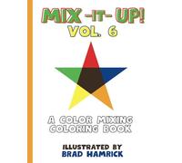 Mix-It-Up! Vol.6: A Color Mixing Coloring Book (A Color Mixing Coloring Book Series)