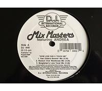 MIX MASTERS FEAT ANDREA - MIX MASTERS FEAT ANDREA / HOW LOW CAN U TOUCH ME