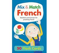 Mix & Match French Flash Cards: Questions and Answers for Practising French (Hello French!)
