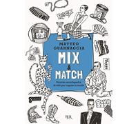Mix & Match. Piccola enciclopedia di stili per capire la moda. Ediz. illustrata (BUR Varia)