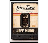 Mix Tape: Stories from an 80s Playlist