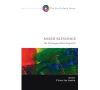 Mixed Blessings: The Theologians Who Shaped Us: 12 (Pro Ecclesia)