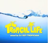 Mixed By DJ Ddt-Tropicana - Tropical Life