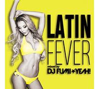 ラテン・フィーバー mixed by DJ FUMI★YEAH!