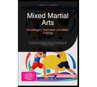 Mixed Martial Arts: Grundlagen, Techniken und MMA-Training