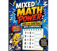 Mixed Math Power: Add and Subtract with Confidence: Supportive One-Digit Horizontal Practice (MIXED PRACTICE (ADDITION + SUBTRACTION) SERIES DESCRIPTION)