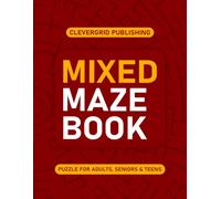 Mixed Maze Book for Adults Large Print: 140+ Easy to Hard Mazes for Adults, Seniors & Teens | Stress Relief Activity Book with Solutions | Hours of Fun - 8.5 x 11