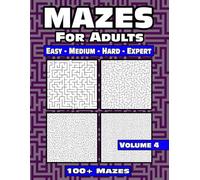 Mixed Maze Puzzle Book for Adults: 100 Puzzles with Solutions Volume 4 with Easy Medium Hard Expert Levels (Maze Books for Adults)