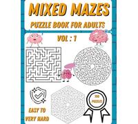Mixed Maze Puzzle Book For Adults: Large Print 100 Challenging Puzzles with solution Vol:1