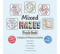 Mixed Mazes Puzzle Book: 100+ Full Page Mazes in 5 Fun Styles | 8.5 x 8.5 size | Easy to Hard Puzzles | Great Gift for Adults, Seniors & Teens