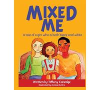 Mixed Me: a tale of a girl who is both black and white