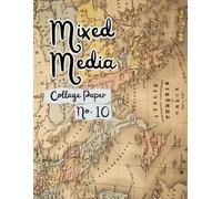 Mixed Media Collage Paper No. 10: for Paper Crafting, Art Journals, Card Making, Scrapbooking and More