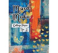 Mixed Media Collage Paper No. 2: for Paper Crafting, Art Journals, Card Making, Scrapbooking and More
