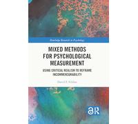 Mixed Methods for Psychological Measurement: Using Critical Realism to Reframe Incommensurability (Routledge Research in Psychology)