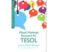 [Mixed Methods Research for TESOL] (By: James Dean Brown) [published: November, 2014]