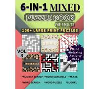 MIXED PUZZLE BOOK FOR ADULT AND TEENS: 100+ LARGE PRINT ACTIVITY BOOK WITH SOLUTIONS; WORD SEARCH, WORD SCRAMBLE, CROSSWORD, SUDOKU, MAZES / MIND RELAXING / BRAIN GAMES