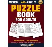 Mixed Puzzle Book for Adults: 400+ Large-Print Puzzles in 10 Styles - Word Search, Sudoku, Mazes, Spot the Difference, and More (Watercooler Puzzles)