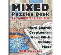 Mixed Puzzle Book for Adults and Seniors: 100 Word Searches, 156 Sudoku, Cryptograms, Word Fill-Ins & Mazes for Relaxation, Brain Health & Mental Sharpness. 16pt Type
