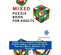 Mixed Puzzle Book for Adults: Sudoku, Crossword, Killer Sudoku, Maze, Word Search, Kakuro, Little Killer Sudoku, Shikaku & Futoshiki | A Brain-Challenging Puzzle Mix-Up for Adults | 2026 Edition