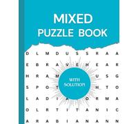 Mixed Puzzle Book: Relax & Challenge Your Brain: Word Search, Sudoku, Crossword, Rearrange the Letters, Find the Words with Solutions, Large Print 110 pages, 7.5" x 9.25"