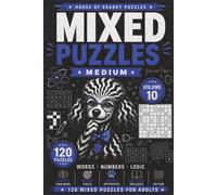 Mixed Puzzle Challenge Volume 10: 120 Medium-Difficulty Word, Number and Logic Puzzles for Adults (House of Sharky Mixed Puzzle Challenge Series)