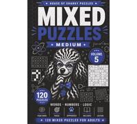 Mixed Puzzle Challenge Volume 5: 120 Medium-Difficulty Word, Number and Logic Puzzles for Adults (House of Sharky Mixed Puzzle Challenge Series)