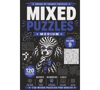 Mixed Puzzle Challenge Volume 9: 120 Medium-Difficulty Word, Number and Logic Puzzles for Adults (House of Sharky Mixed Puzzle Challenge Series)