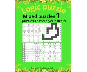Mixed Puzzles 1: 243 Unique Logic Puzzles - Bricks, Kazaguruma, Sudoku Variants, Mazes, Crosswords & More (Puzzle challenge)