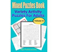 Mixed Puzzles Book For Adults.: Variety activity puzzles for adults book with 100 puzzles fun to do brain teasers puzzles plus 20 neat mazes as a bonus. Volume 11