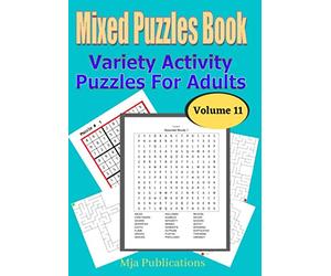 Mixed Puzzles Book For Adults.: Variety activity puzzles for adults book with 100 puzzles fun to do brain teasers puzzles plus 20 neat mazes as a bonus. Volume 11