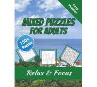 Mixed Puzzles for Adults: 150+ Puzzles, Word Searches, Crosswords, Sudoku, Word Scrambles, Cryptograms, Mazes & Kakuro for Adults and Seniors to Relax, Focus & Have Fun