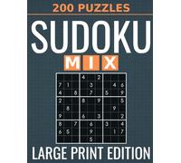 Mixed Sudoku - 200 Large Print Puzzles: Balanced Logic Challenges for Adults | One Puzzle Per Page | Ultimate Brain Training Collection with Easy to ... and Solutions (Large Print Sudoku Series)