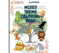 MIXED THEME COLORING BOOK: LET YOUR KID BE CREATIVE WITH US