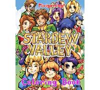 Mixigaming! - Stardew Valley Coloring Book: Vivid Illustrations, Lovely Gift For Kids And Adults Who Loves Role-playing Video Games