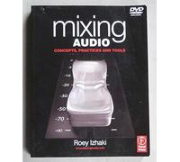 Mixing Audio: Concepts, Practices, and Tools