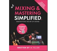 Mixing & Mastering Simplified: Demystifying The Art Of Sound