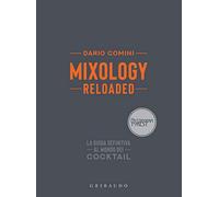 Mixology reloaded. La guida definitiva al mondo dei cocktail (Sapori e fantasia)