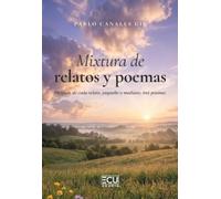 MIXTURA DE RELATOS Y POEMAS (DESPUÉS DE CADA RELATO, PEQUEÑO O MEDIANO, TRES POEMAS): 1 (ECU)