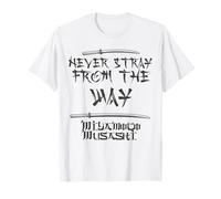 Miyamoto Musashi «Nunca te apartes del camino» Samurai Ronin Camiseta