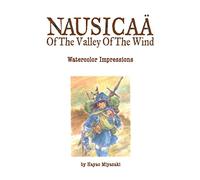 Miyazaki, Hayao - The Art of Nausicaa Valley of the Wind (Nausicaä of the Valley of the Wind: Watercolor Impressions)