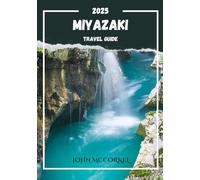 MIYAZAKI PERFECTURE Travel Guide 2025: Where lush forests and rural charm meet - Totoro, Miyazaki’s tranquil retreat.