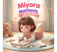 Miyora Moments Coloring Book: Little Stories of Quiet Joy (Miyora Moments Series)