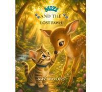 MIZI AND THE LOST FAWN: A Story of Kindness (Mizi and Friends)