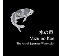 Mizu no Koe: The Art of Japanese Watercolor