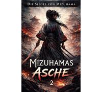 Mizuhamas Asche (Die Siegel-Trilogie)