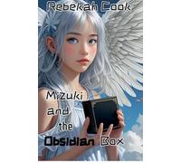 Mizuki and the Obsidian Box: 1 (Adventures of a Teenage Tengu)